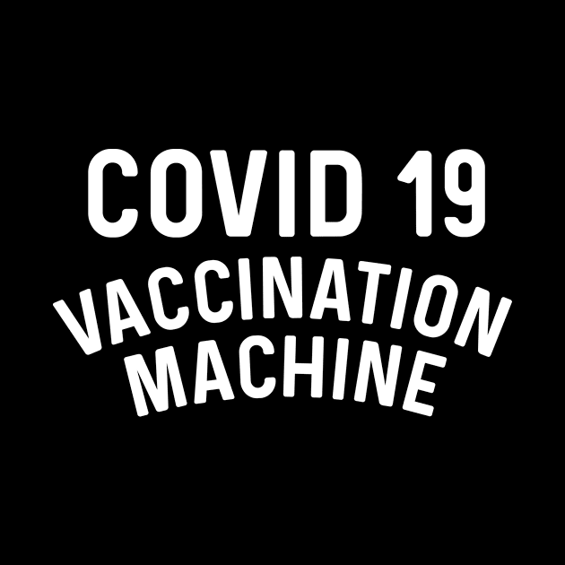 Covid 19 Vaccination Machine coronavirus by Natural 20 Shirts