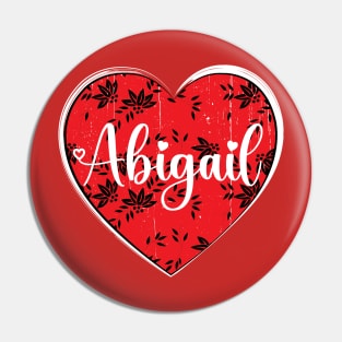 I Love Abigail First Name I Heart Abigail Pin