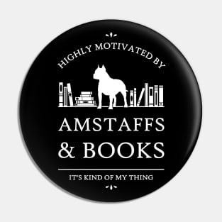 Highly Motivated by AmStaffs (cropped ears) and Books - V2 Pin