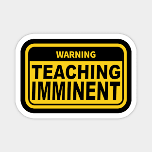 Warning: Teaching Imminent Magnet