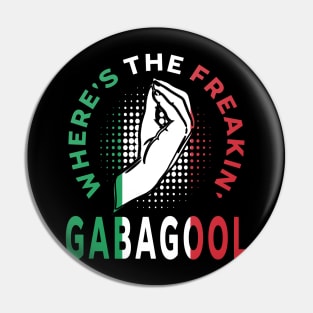 Where's The Freakin' Gabagool Italian Slang, Funny Gift Idea Capocollo, Food, Restaurant Pin