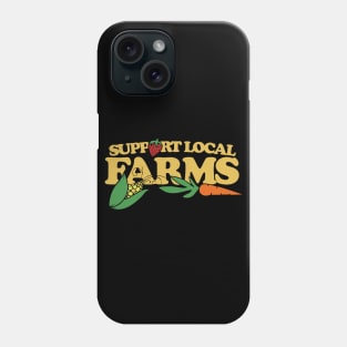 Support Local Farms Phone Case