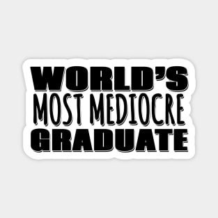 World's Most Mediocre Graduate Magnet