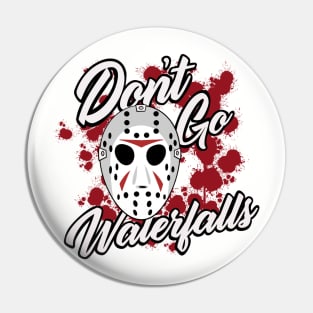 Don’t Go Jason Waterfalls Pin