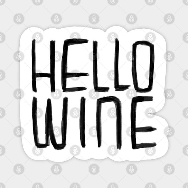 Hello Wine Typography, Halloween Pun Magnet by badlydrawnbabe