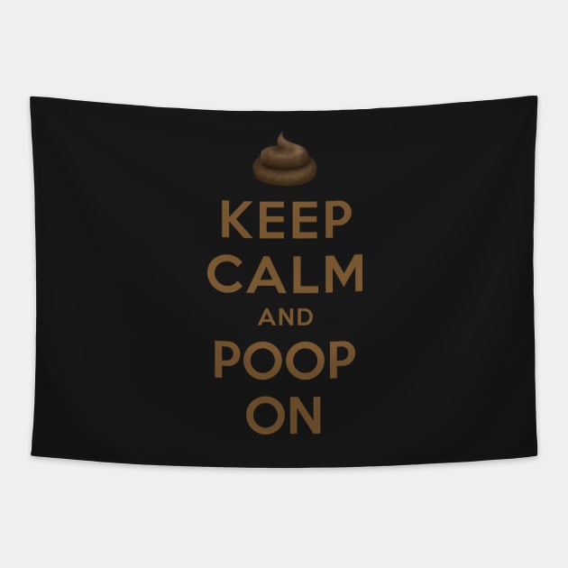 KEEP CALM AND POOP ON Tapestry by dwayneleandro