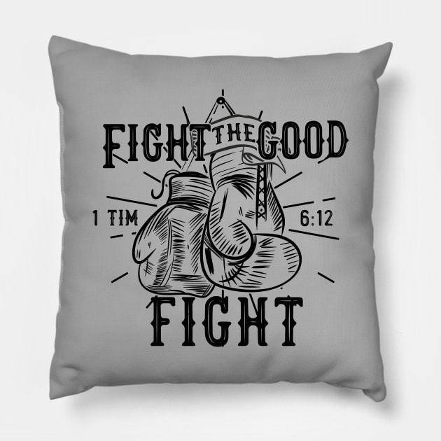 Fight the good fight from 1 Timothy 6:12, Boxing gloves and black text Pillow by Selah Shop