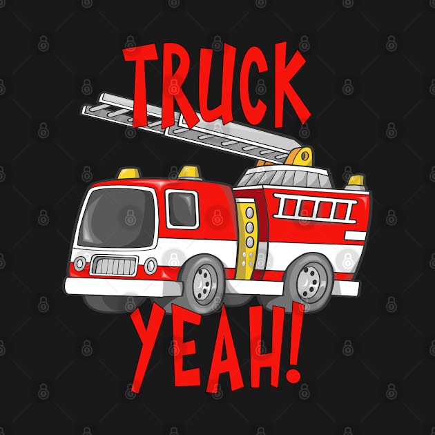 Truck Yeah Fire Truck by tropicalteesshop