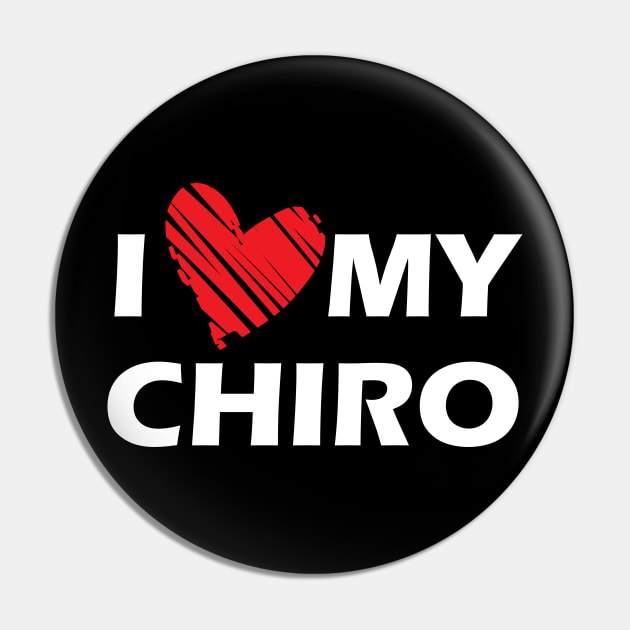 Chiropractor - I love my chiro Pin by KC Happy Shop