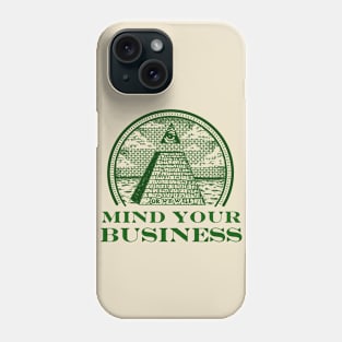 Mind Your Business Phone Case