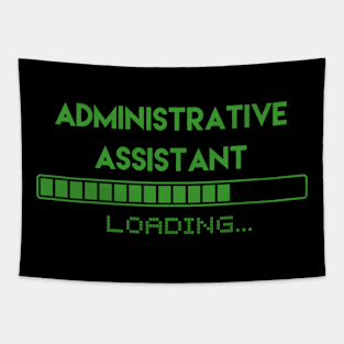 Administrative Assistant Loading Tapestry