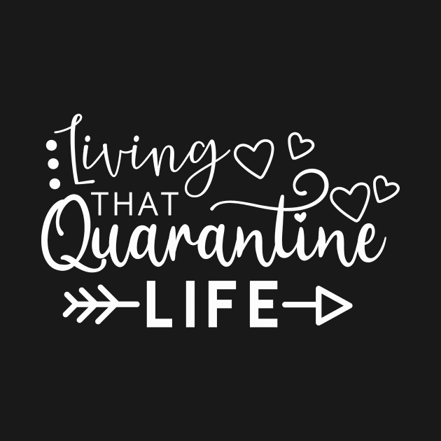 LIVING THAT QUARANTINE LIFE funny saying quote gift by star trek fanart and more