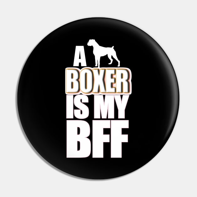 A Dog Boxer Is My BBF Pin by jerranne