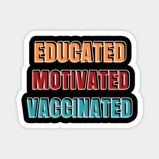 Educated motivated vaccinated Magnet