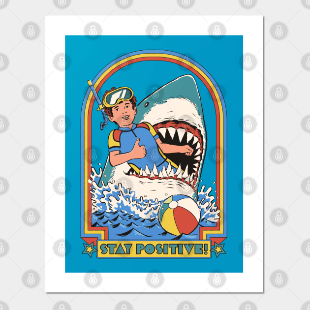 Stay Positive! - Shark - Posters and Art Prints | TeePublic Stay Positive! - Shark - Posters and Art Prints | TeePublic