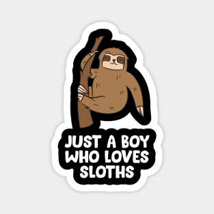 Just a Boy Who Loves Sloths Gift For Sloth Lovers Magnet