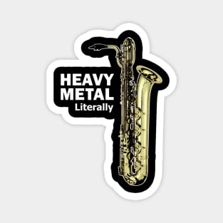 Literally Heavy Metal - Baritone Saxophone Magnet