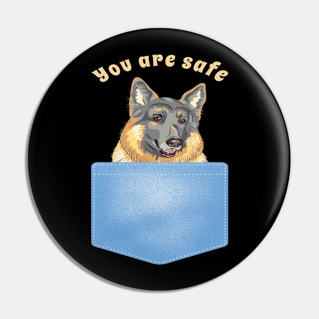 You are safe, dog in the pocket Pin by Sniffist Gang