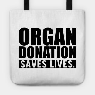 ORGAN DONATION SAVES LIVES Tote