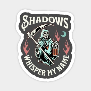 Shadows Whisper My Name Magnet