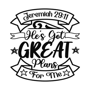 Jeremiah 29:11 Bible Verse - He's Got Great Plans For Me T-Shirt