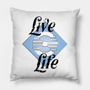 Live Life Pillow