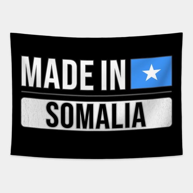 Made In Somalia - Gift for Somali With Roots From Somalia Tapestry by Country Flags