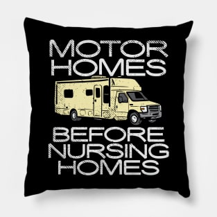 Motor Homes Before Nursing Homes Pillow