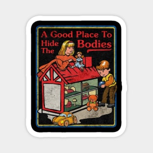 a good place to bodies Magnet