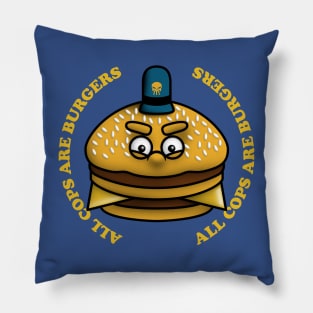 All Cops Are Burgers Pillow