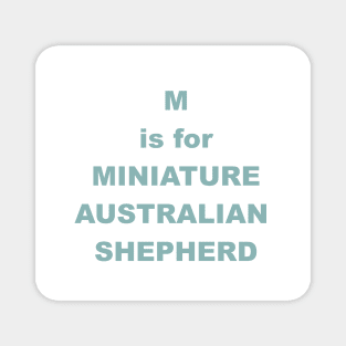 m is for miniature australian shepherd Magnet