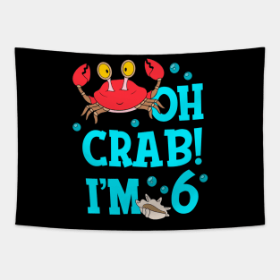 Oh Crab I'm 6 Years Old 6th Birthday Kid Tapestry