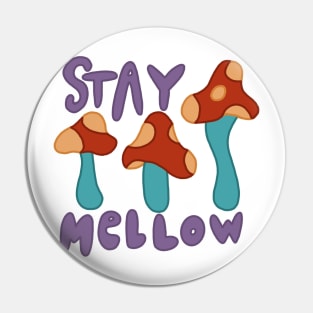 Stay Mellow Pin