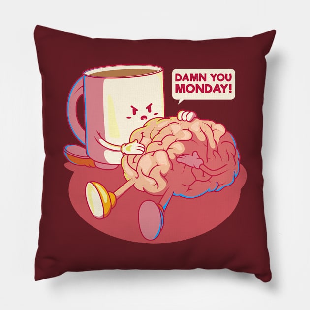 Damn You Monday! Pillow by TipsyCurator