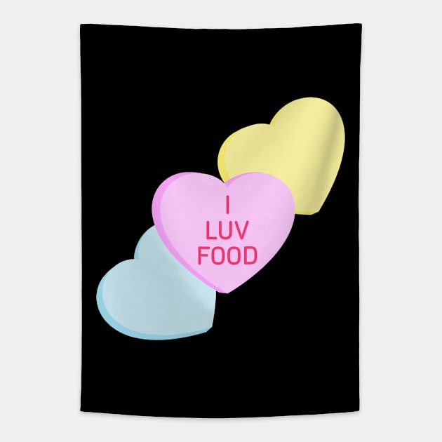 Conversation Hearts - I Luv Food - Valentines Day Tapestry by skauff