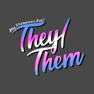 My Pronouns Are They/Them (Trans Pride Script) T-Shirt