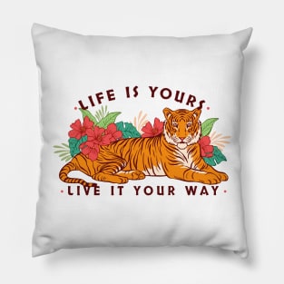 Life is Yours Live it Your Way Pillow