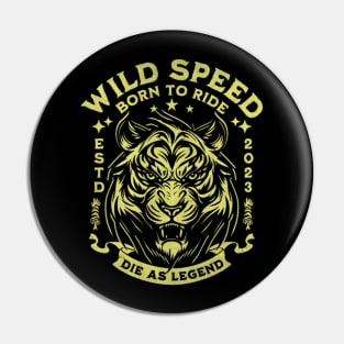 WILD SPEED BORN TO RIDE - TIGER Pin