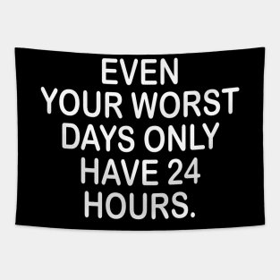 Worst days inspirational shirt Tapestry