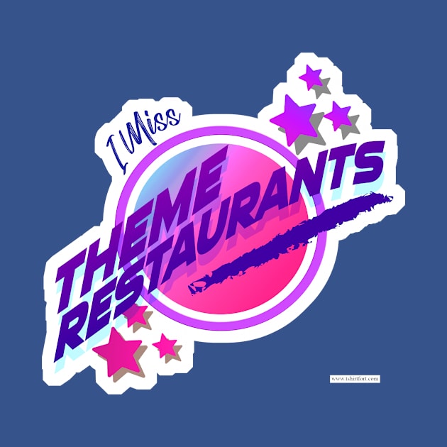 I Miss Theme Restaurants Cheeky Parody Design by Tshirtfort