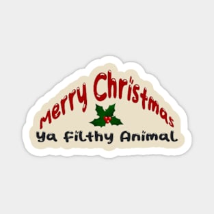 Merry Christmas Ya Filthy Animal Magnet