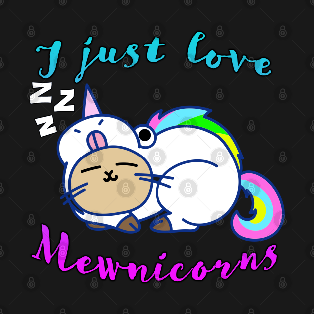 Disover I Just Love Mewnicorns - Mewnicorn - T-Shirt