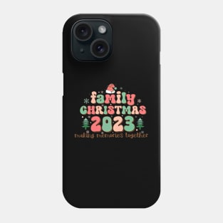 Family Christmas 2023 Making Memories Together Phone Case