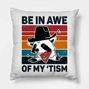 Be In Awe Of My 'Tism Pillow