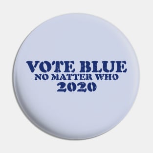 Vote blue no matter who 2020 Pin