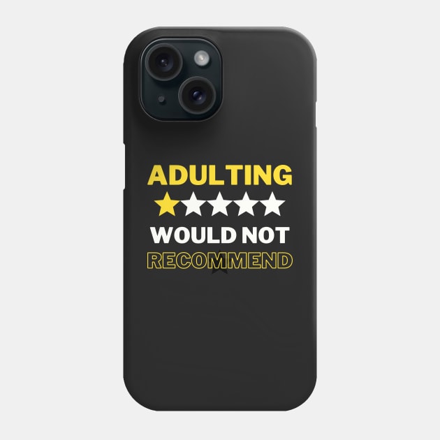 Adulting Would Not Recommend - Funny Phone Case by Famgift