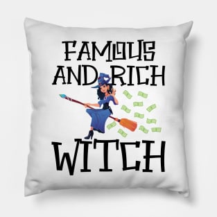 Witch - Famous and rich witch Pillow