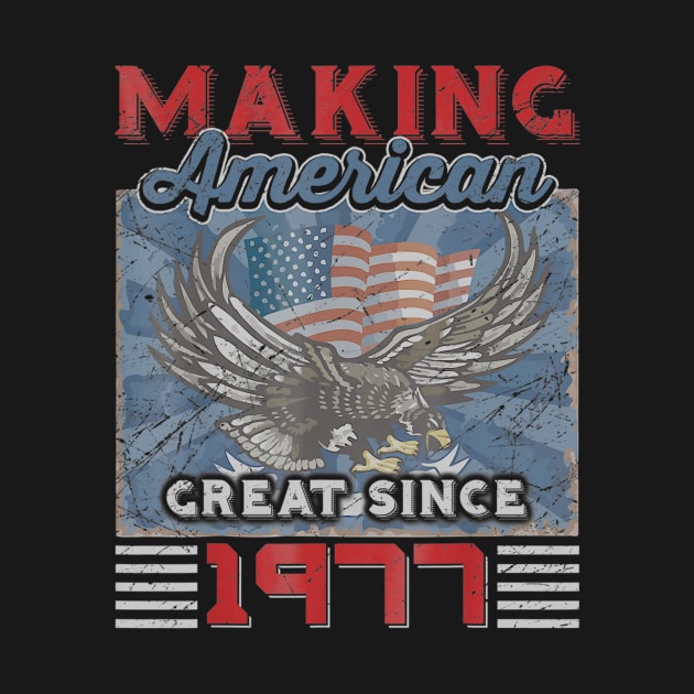 43rd Birthday Perfect Gifts Making American Great Since 1977 by bummersempre66