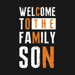 Welcome to the Family Son T-Shirt