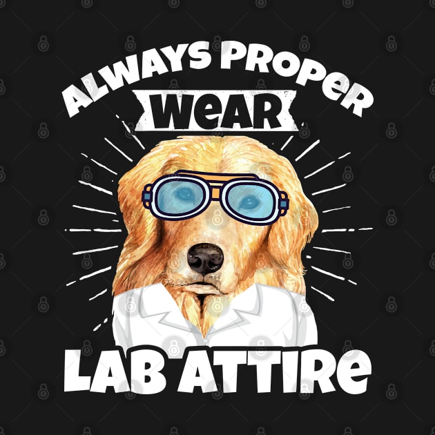 Retriever Dogs Always Wear Proper Lab Arrire  Mom Dad by Caskara